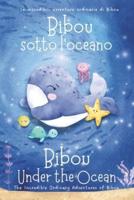 Bibou Sotto L'oceano - Bibou Under the Ocean