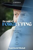 The Curse of Forgetting