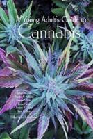 The Young Adult's Guide to Cannabis