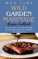 Wild Garden Marinade Recipes Coobook