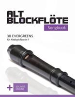 Altblockflöte Songbook - 30 Evergreens Für Altblockflöte in F