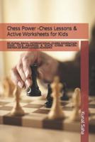 Chess Power -Chess Lessons & Active Worksheets for Kids