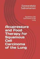 Acupressure and Food Therapy for Squamous Cell Carcinoma of the Lung