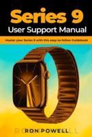 Series 9 User Support Manual