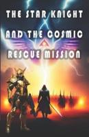 The Star Knight and the Cosmic Rescue Mission