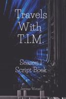 Travels With T.I.M. Season 1 Script Book