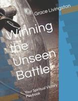 Winning the Unseen Battle