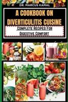 A Cookbook on Diverticulitis Cuisine