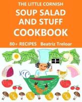 The Little Cornish SOUP SALAD AND STUFF Cookbook