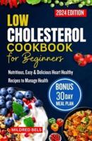 Low Cholesterol Cookbook for Beginners 2024