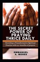 The Secret Power of Praying Thrice Daily