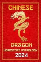 Dragon Chinese Horoscope 2024
