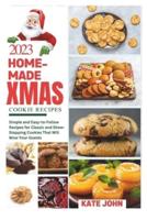 2023 Home-Made Christmas Cookie Recipes