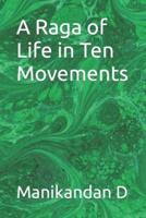 A Raga of Life in Ten Movements