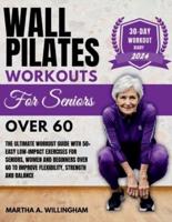 Wall Pilates Workouts For Seniors Over 60
