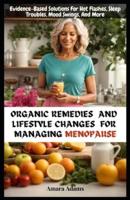 Organic Remedies and Lifestyle Changes for Managing Menopause