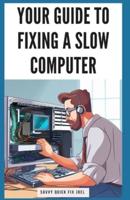 Your Guide to Fixing a Slow Computer