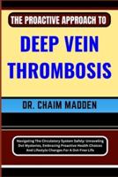 The Proactive Approach to Deep Vein Thrombosis
