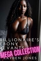 Billionaire's Ebony Servants Mega Collection