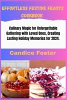 Effortless Festive Feasts Cookbook