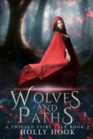 Wolves and Paths (A Twisted Fairy Tale #2)