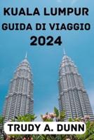 Kuala Lumpur Guida Di Viaggio 2024