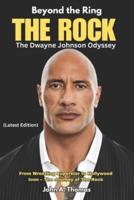 "Beyond the Ring" THE ROCK The Dwayne Johnson Odyssey