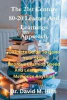 The 21st Century 80/20 Learner and Learnings Approach