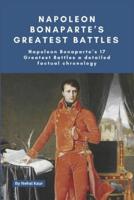 Napoleon Bonaparte's Greatest Battles