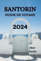 Santorin Guide De Voyage 2024