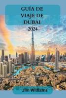 Guía De Viaje De Dubai 2024