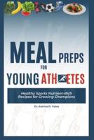Meal Preps for Young Athletes