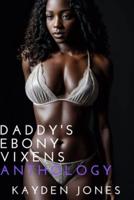 Daddy's Ebony Vixens Anthology