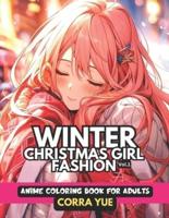 Winter Christmas Girl Fashion - Anime Coloring Book For Adults Vol.1