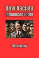 How Racism Influenced Hitler