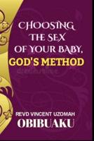 Choosing The Sex of Your Baby, God's Method