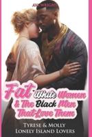 Fat White Women and The Black Men That Love Them