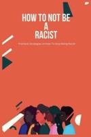 How To Not Be A Racist