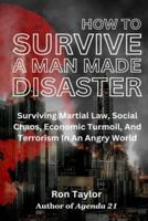 How To Survive A Man Made Disaster