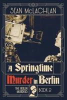 A Springtime Murder in Berlin