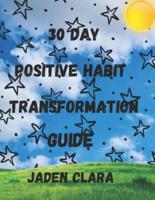 30-Day Postitive Habit Transformation Guide