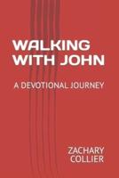 Walking With John