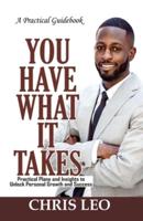 YOU HAVE WHAT IT TAKES - Practical Guidebook