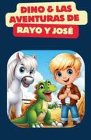 Dino & Las Aventuras De Rayo Y José