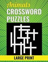 Animals Crossword Puzzles - Large Print