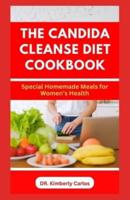 The Candida Cleanse Diet Cookbook