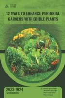 12 Ways to Enhance Perennial Gardens With Edible Plants