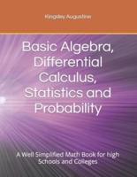 Basic Algebra, Differential Calculus, Statistics and Probability