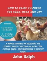 How to Raise Chickens for Eggs, Meat and Joy