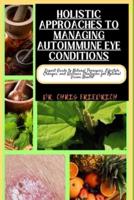 Holistic Approaches to Managing Autoimmune Eye Conditions